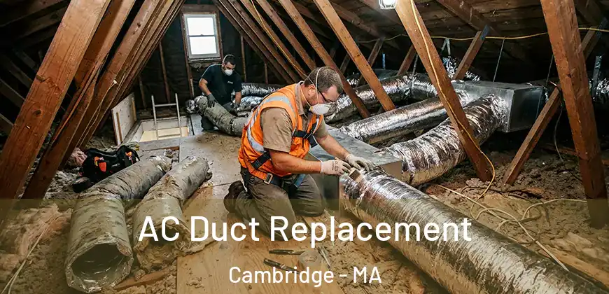 AC Duct Replacement Cambridge - MA