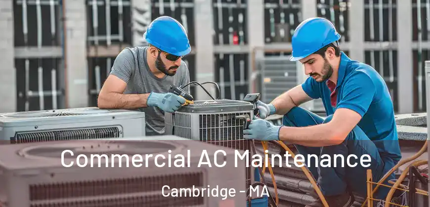 Commercial AC Maintenance Cambridge - MA