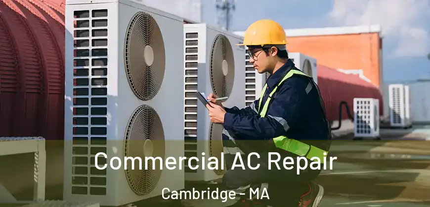  Commercial AC Repair Cambridge - MA