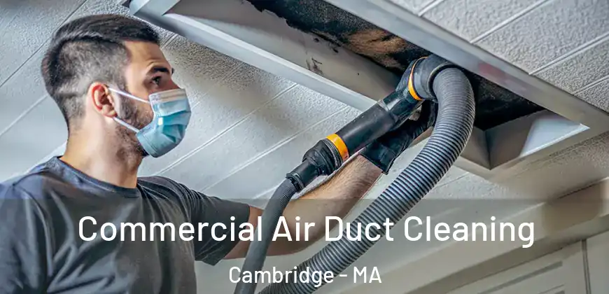  Commercial Air Duct Cleaning Cambridge - MA
