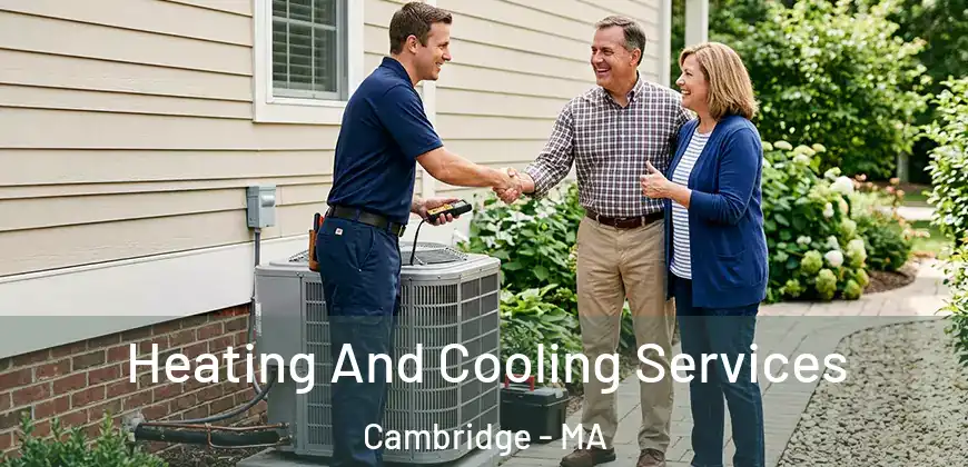Heating And Cooling Services Cambridge - MA