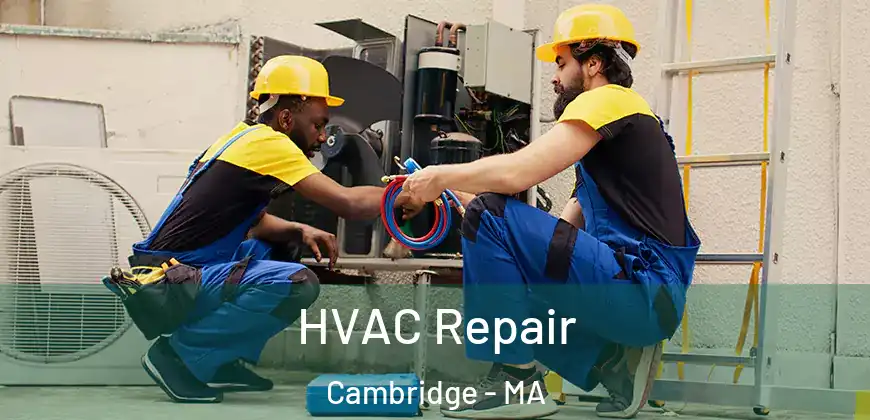 HVAC Repair Cambridge - MA
